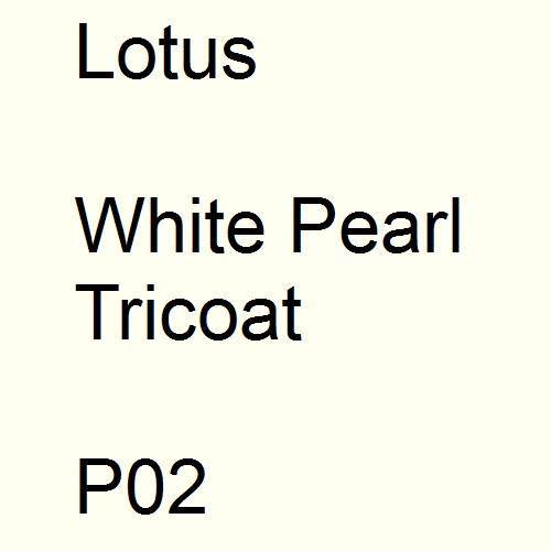 Lotus, White Pearl Tricoat, P02.